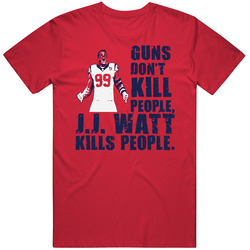 Jj Watt Guns Dont Kill People Football Houston Defense T Shirt