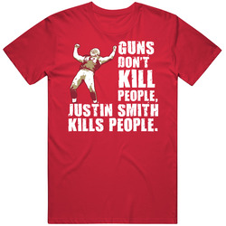 Justin Smith Guns Dont Kill People Football San Francisco Defense T Sh