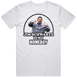 Jim Schwartz Is My Homeboy T Shirt
