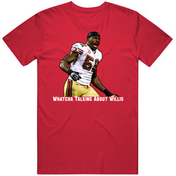 Patrick Willis Whatcha Talking About Willis Football T Shirt