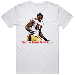 Patrick Willis Whatcha Talking About Willis Football T Shirt