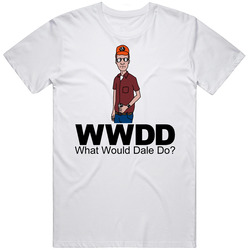 What Would Dale Do King Of The Hill T Shirt