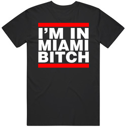 I'm In Miami T Shirt