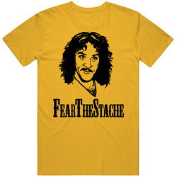 Inigo Montoya  Princess Bride Fear The Stache T Shirt