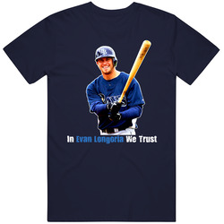 In Evan Longoria We Trust Baseball T Shirt