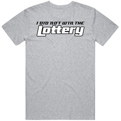 I Did Not Win The Lottery Ticket Movie T Shirt