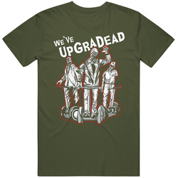 We've Upgraded Funny Zombie T Shirt