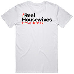 The Real House Wives Of Washington Dc T Shirt