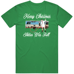 Shitter Was Full Christmas Vacation Cousin Eddie Funny Movie T Shirt