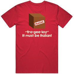 Fragile A Christmas Story Ralphie Movie It Must Be Italian Funny T Shi