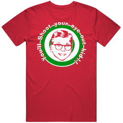 Ralphie You'll Shoot Your Eye Out Kid A Christmas Story Movie T S