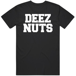 Deez Nuts Funny Text Saying T Shirt