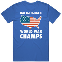 Back To Back World 2 War Champs United States Usa Win T Shirt