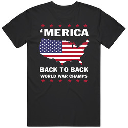 Merica Back To Back World War Champs United States Usa Win Cool T Shir