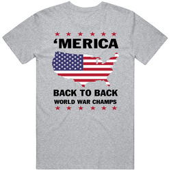Merica Back To Back World War Champs United States Usa Win T Shirt