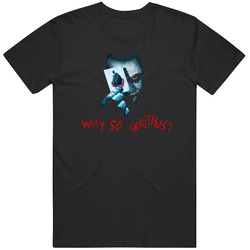 Why So Serious Joker Batman Villain Movie T Shirt