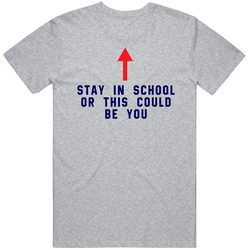 Stay In School Or This Could Be You Al Bundy Funny Fan T Shirt