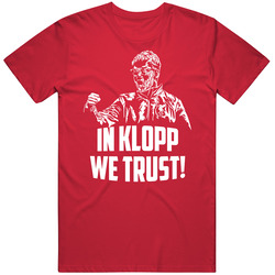 In Klopp We Trust Jurgen Klopp Liverpool Soccer Futbol Rowan Fan T Shi