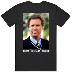 Frank The Tank Old School Movie Ferrell  Fan T Shirt