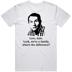 Al Bundy Married With Children Love Hate Quote Tv Show Funny Fan T Shi