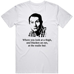 Al Bundy Married With Children Thigh Quote Tv Show Funny Fan T Shirt