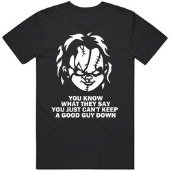 Child's Play Chucky Horror Movie Quote Good Guy Down T Shirt
