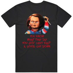 Child's Play Chucky Horror Movie Quote Good Guy Down Cool T Shirt
