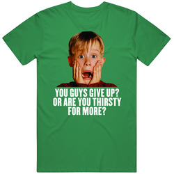 Home Alone Christmas Movies Quote Holidays Thirsty For More Cool T Shi