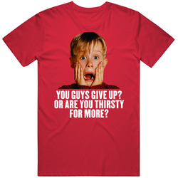 Home Alone Christmas Movies Quote Holidays Thirsty For More T Shirt