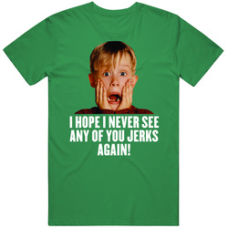 Home Alone Christmas Movies Quote Holidays Jerks Cool T Shirt