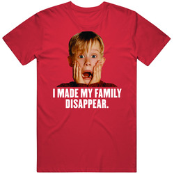 Home Alone Christmas Movies Quote Holidays Family Disappear T Shirt