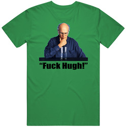 Larry David Curb Your Enthusiasm Quote Tv Show Hugh T Shirt