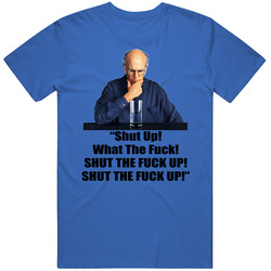 Larry David Curb Your Enthusiasm Quote Tv Show Shut Up Wtf T Shirt