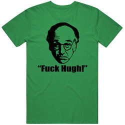 Larry David Curb Your Enthusiasm Quote Tv Show Hugh Cool T Shirt