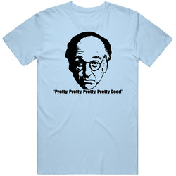 Larry David Curb Your Enthusiasm Quote Tv Show Pretty Good Cool T Shir