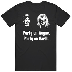 Wayne's World Movie Quote Party On Fan T Shirt