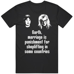 Wayne's World Movie Quote Marriage Is Punishment Fan T Shirt