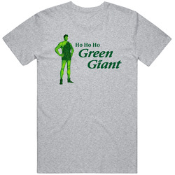 Ho Ho Ho Green Giant T Shirt