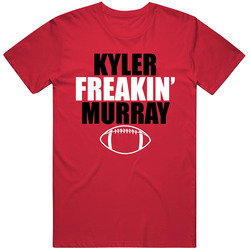 Kyler Freakin Murray Arizona Football Draft T Shirt