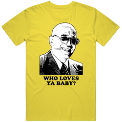 Kojak Who Loves Ya Baby Tv Show Fan T Shirt
