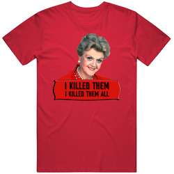 Murder She Wrote Killed Them All Funny Tv Show T Shirt