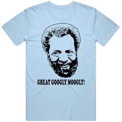 Grady Wilson Sanford And Son Quote Great Googly Moogly Fan T Shirt