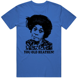 Aunt Esther Sanford And Son Quote Old Heathen Fan T Shirt