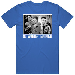 Not Another Teen Movie Comedy High School Fan Cool T Shirt