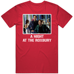 A Night At The Roxbury 90s Movie Fan T Shirt