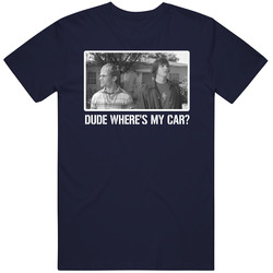 Dude Where's My Car Movie Funny Fan T Shirt