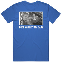 Dude Where's My Car Movie Fan T Shirt