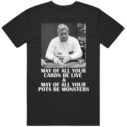 Mike Sexton Poker Pro Gambling Quote Tribute Fan T Shirt