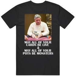 Mike Sexton Quote Tribute Poker Legend Fan T Shirt