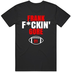Frank Fckin Gore Cool Football Fan T Shirt